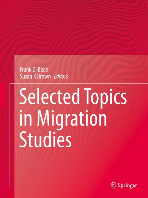 Title details for Selected Topics in Migration Studies by Frank D. Bean - Available